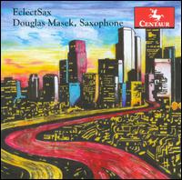 EclectSax - David H. Speltz (cello); Douglas Masek (clarinet); Douglas Masek (sax); Douglas Masek (saxophone); James Smith (guitar);...