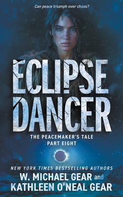 Eclipse Dancer: A Historical Fantasy Series - Gear, W Michael, and O'Neal Gear, Kathleen