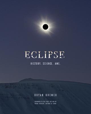 Eclipse: History. Science. Awe. - Brewer, Bryan