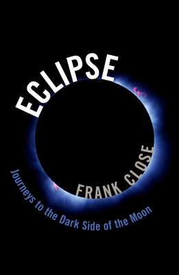 Eclipse -- Journeys to the Dark Side of the Moon - Close, Frank