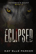 Eclipsed: Hangman's Haunt Book 3