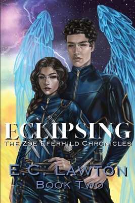 Eclipsing, The Zoe Eferhild Chronicles - Lawton, E C