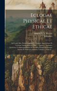 Eclogae Physicae Et Ethicae: Ad Codd. Mss. Fidem Svppleti Et Castigati Annotatione Et Versione Latina Instrvcti. Pars ... Tomvs ... Variantes Lectiones, Commentationem De Fontibvs Eclogarvm Ioannis Stobaei Et Indices Continens, Volume 2, Issue 2...