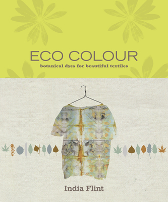 Eco Colour: Botanical dyes for beautiful textiles - Flint, India