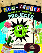 Eco-Crafts: 40 Fun Earth-Friendly Projects