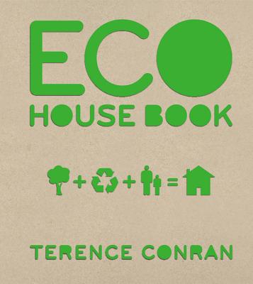 Eco House Book - Conran, Terence, Sir