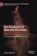 Eco-Socialism for Now and the Future: Practical Utopias and Rational Action