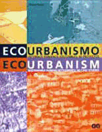 Eco-Urbanism: Sustainable Human Settlements: 60 Case Studies