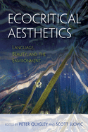 Ecocritical Aesthetics: Language, Beauty, and the Environment