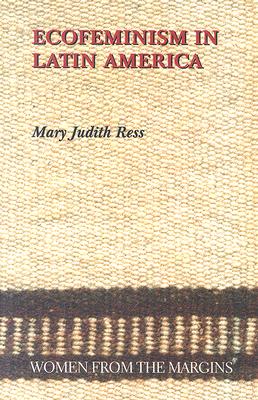 Ecofeminism from Latin America - Ress, Mary Judith