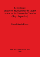 Ecolog?a de cazadores-recolectores del sector central de las Sierras de C?rdoba (Rep. Argentina)