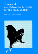 Ecological and Behavioural Methods for the Study of Bats - Kunz, Thomas H. (Editor)