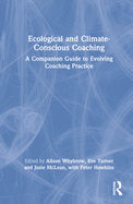 Ecological and Climate-Conscious Coaching: A Companion Guide to Evolving Coaching Practice
