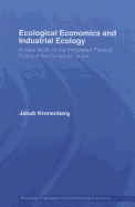 Ecological Economics and Industrial Ecology: A Case Study of the Integrated Product Policy of the European Union