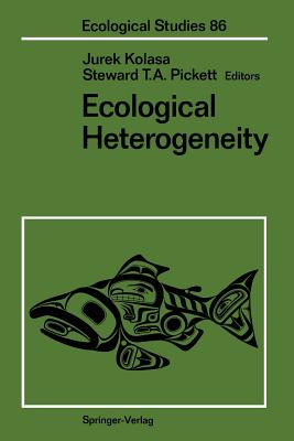 Ecological Heterogeneity - Kolasa, Jurek (Editor), and Allen, T F H (Contributions by), and Pickett, Steward T a (Editor)