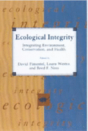 Ecological Integrity: Integrating Environment, Conservation, and Health