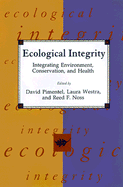 Ecological Integrity: Integrating Environment, Conservation & Health