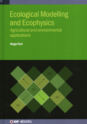 Ecological Modelling and Ecophysics: Agricultural and environmental applications - Fort, Hugo