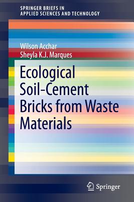 Ecological Soil-Cement Bricks from Waste Materials - Acchar, Wilson, and Marques, Sheyla K J