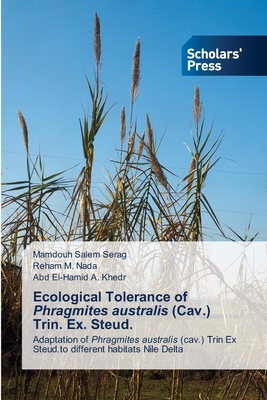 Ecological Tolerance of Phragmites australis (Cav.) Trin. Ex. Steud. - Serag, Mamdouh Salem, and Nada, Reham M, and Khedr, Abd El-Hamid a