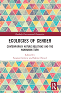 Ecologies of Gender: Contemporary Nature Relations and the Nonhuman Turn