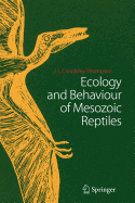 Ecology and Behaviour of Mesozoic Reptiles - Cloudsley-Thompson, John L