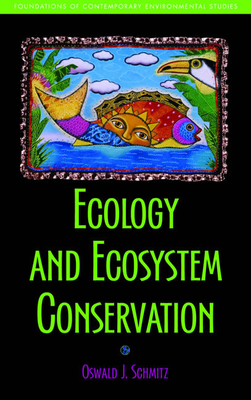 Ecology and Ecosystem Conservation - Schmitz, Oswald J