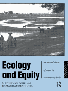 Ecology and Equity: The Use and Abuse of Nature in Contemporary India