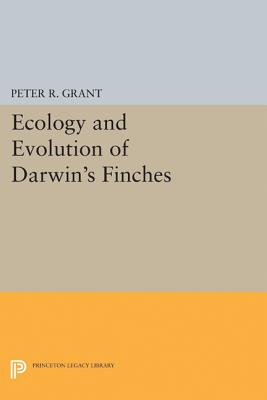 Ecology and Evolution of Darwin's Finches (Princeton Science Library Edition): Princeton Science Library Edition - Grant, Peter R, and Weiner, Jonathan (Foreword by)