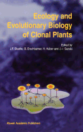 Ecology and Evolutionary Biology of Clonal Plants: Proceedings of Clone-2000. an International Workshop Held in Obergurgl, Austria, 20-25 August 2000