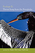 Ecology II: Throat Song from the Everglades