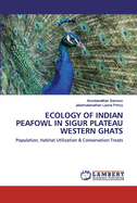 Ecology of Indian Peafowl in Sigur Plateau Western Ghats
