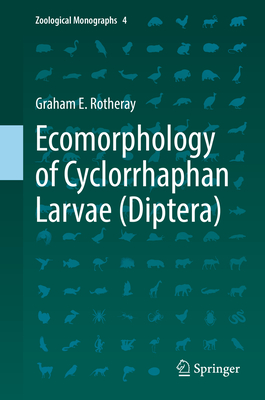 Ecomorphology of Cyclorrhaphan Larvae (Diptera) - Rotheray, Graham E