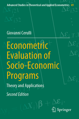 Econometric Evaluation of Socio-Economic Programs: Theory and Applications - Cerulli, Giovanni