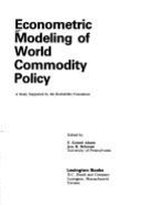 Econometric Modelling of World Commodity Policy: Study Supported by the Rockefeller Foundation