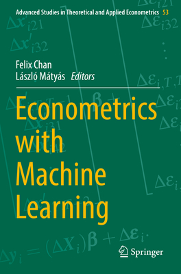 Econometrics with Machine Learning - Chan, Felix (Editor), and Mtys, Lszl (Editor)