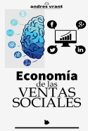 Economia de las Ventas Sociales: Transformacin Digital con las Ventas desde un enfoque Econmico