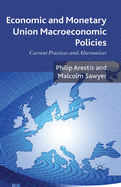 Economic and Monetary Union Macroeconomic Policies: Current Practices and Alternatives