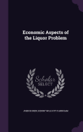 Economic Aspects of the Liquor Problem