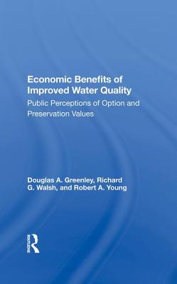 Economic Benefits of Improved Water Quality: Public Perceptions of Option and Preservation Values - Greenley, Douglas, and Walsh, Richard G