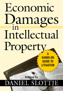 Economic Damages in Intellectual Property: A Hands-On Guide to Litigation