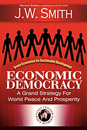 Economic Democracy: A Grand Strategy for World Peace and Prosperity 2nd Edition Pbk