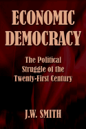 Economic Democracy: The Political Struggle of the Twenty-First Century
