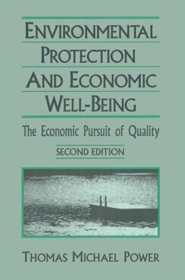 Economic Development and Environmental Protection: Economic Pursuit of Quality - Power, Thomas Michael