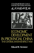Economic Development in Provincial China: The Central Shaanxi Since 1930