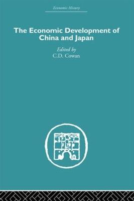 Economic Development of China and Japan - Cowan, C D (Editor)