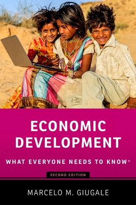 Economic Development: What Everyone Needs to Know(r) - Giugale, Marcelo