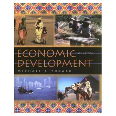 Economic Development - Todare, Michael, and Todaro, Michael P, and Toddaro, Michael R
