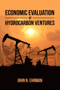 Economic Evaluation of Hydrocarbon Ventures