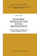 Economic Exchange and Social Organization: The Edgeworthian Foundations of General Equilibrium Theory